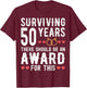 Surviving 50 Years There Should Be 50th Wedding Anniversary T-Shirt - T-Shirt | Maroon