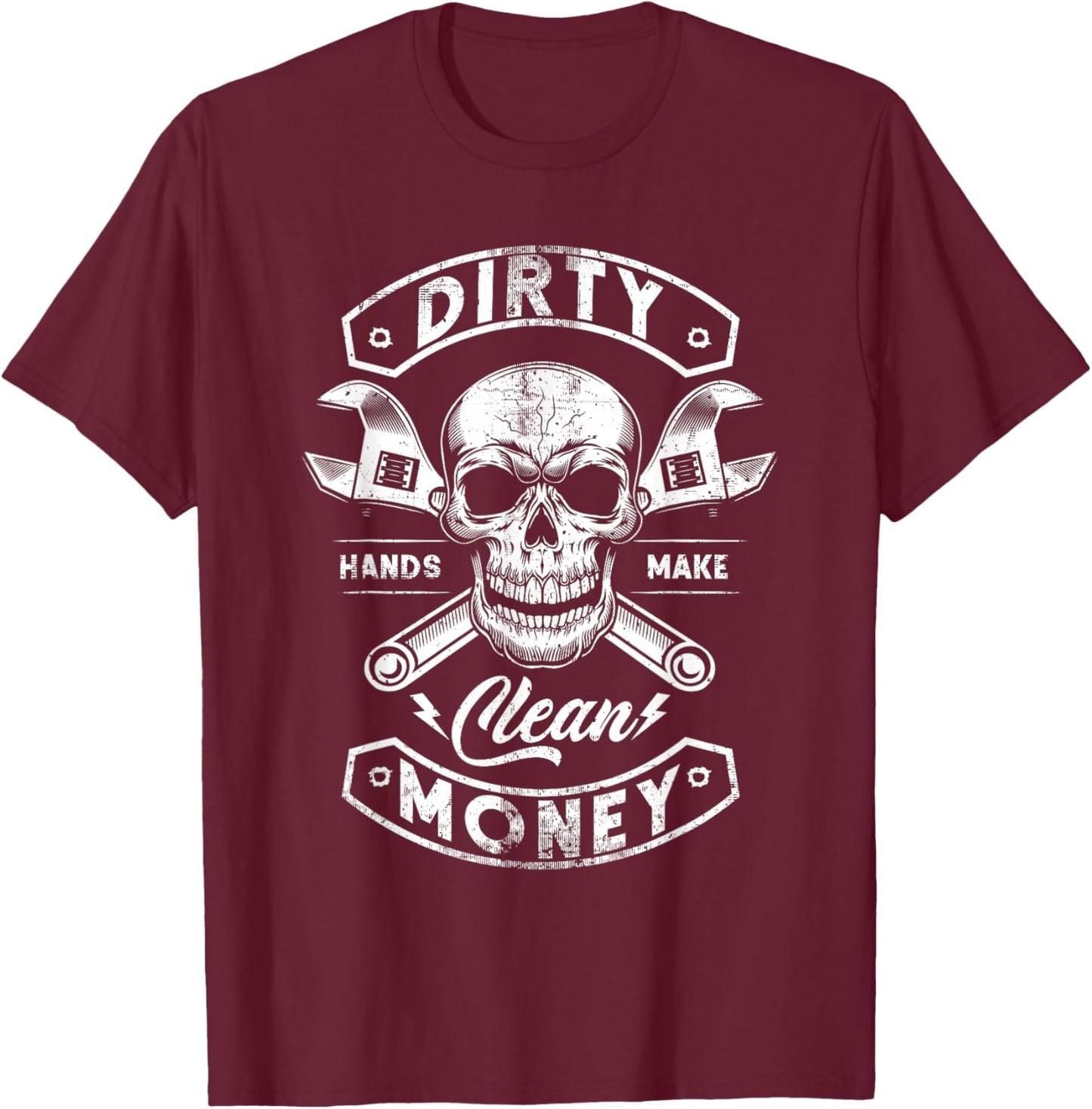 My Hands May Be Dirty But My Money Is Clean Mechanic Repair T-Shirt - T-Shirt | Maroon