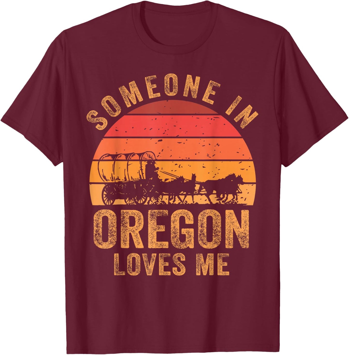 Someone In Oregon Loves Me Beaver State T-Shirt - T-Shirt | Maroon