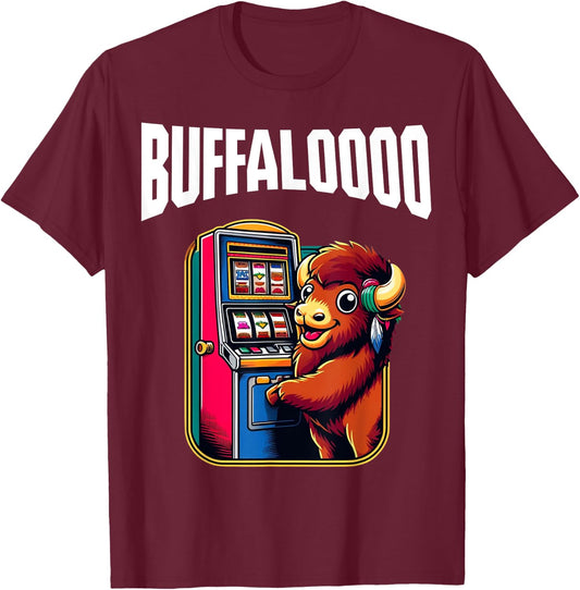 Lucky Buffalo Casino Slot Machine BUFFALOOOOO Gambling T-Shirt - T-Shirt | Maroon