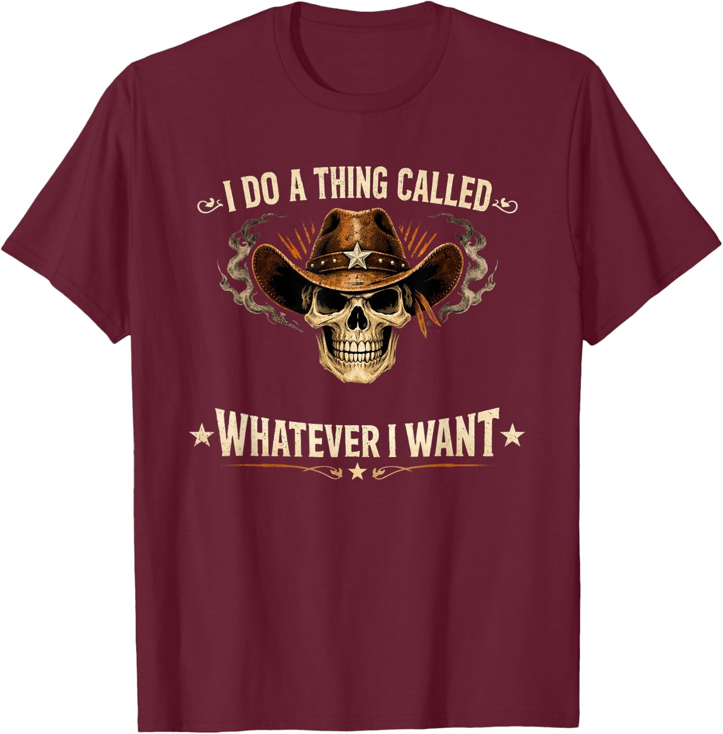 I Do A Thing Called Whatever I Want T-Shirt - T-Shirt | Maroon