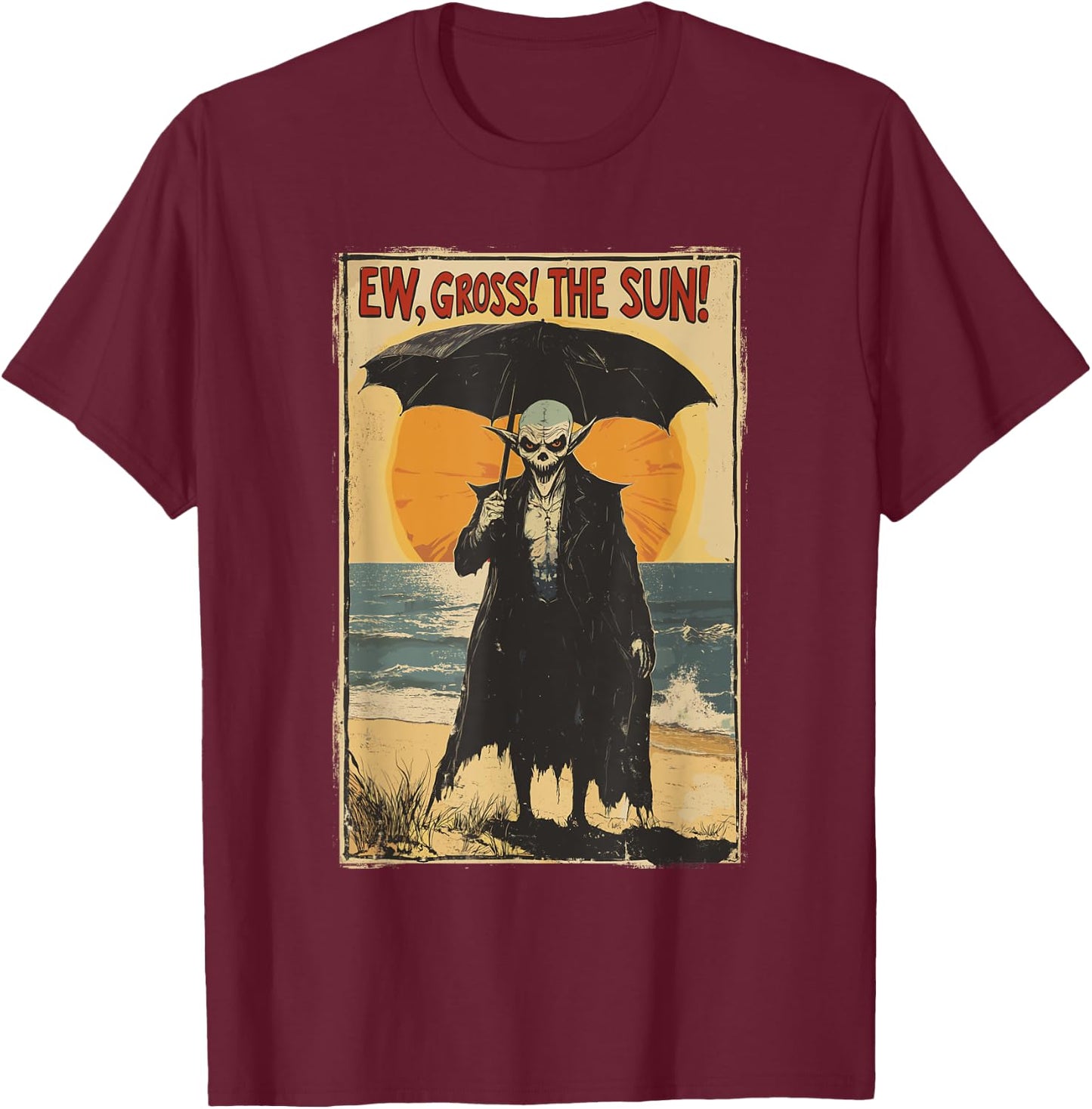 Summer Goth Vampire Beach Funny Emo Gothic Ew Gross The Sun T-Shirt - T-Shirt | Maroon