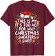 This is My It's Too Hot for Ugly Christmas Sweaters T-Shirt - T-Shirt | Maroon