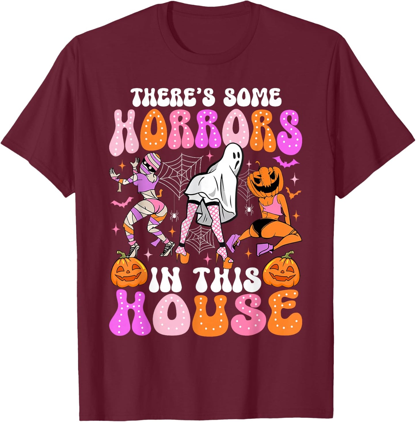 There's Some Horrors In This House Funny Halloween Men Women T-Shirt - T-Shirt | Maroon
