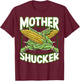 Mother Shucker Corn Lover Cob Mom Pun Maize Farmer Men Women T-Shirt - T-Shirt | Maroon