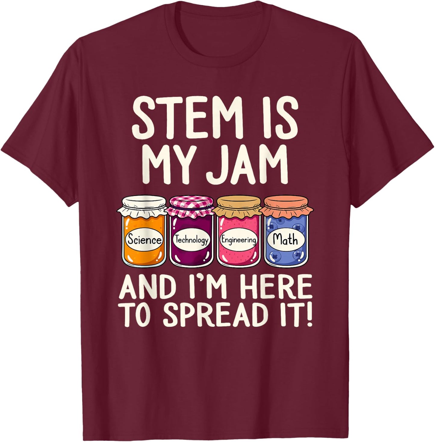 STEM is My Jam | Science Technology Engineering Mathematics T-Shirt - T-Shirt | Maroon
