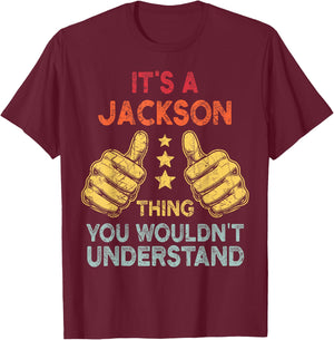 It's A Jackson Thing You Wouldn't Understand Name T-Shirt - T-Shirt | Maroon