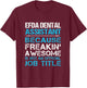 Efda Dental Assistant - Freaking Awesome T-Shirt - T-Shirt | Maroon