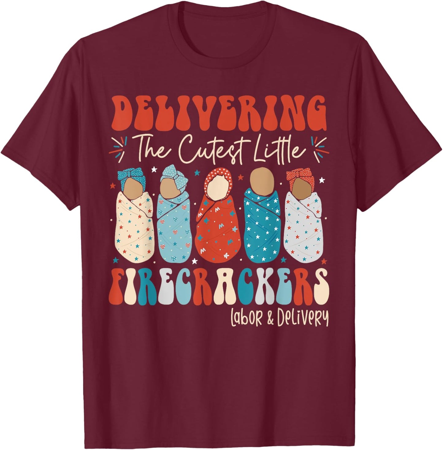 4th Of July Labor And Delivery L&D Nurse Independence Day T-Shirt - T-Shirt | Maroon