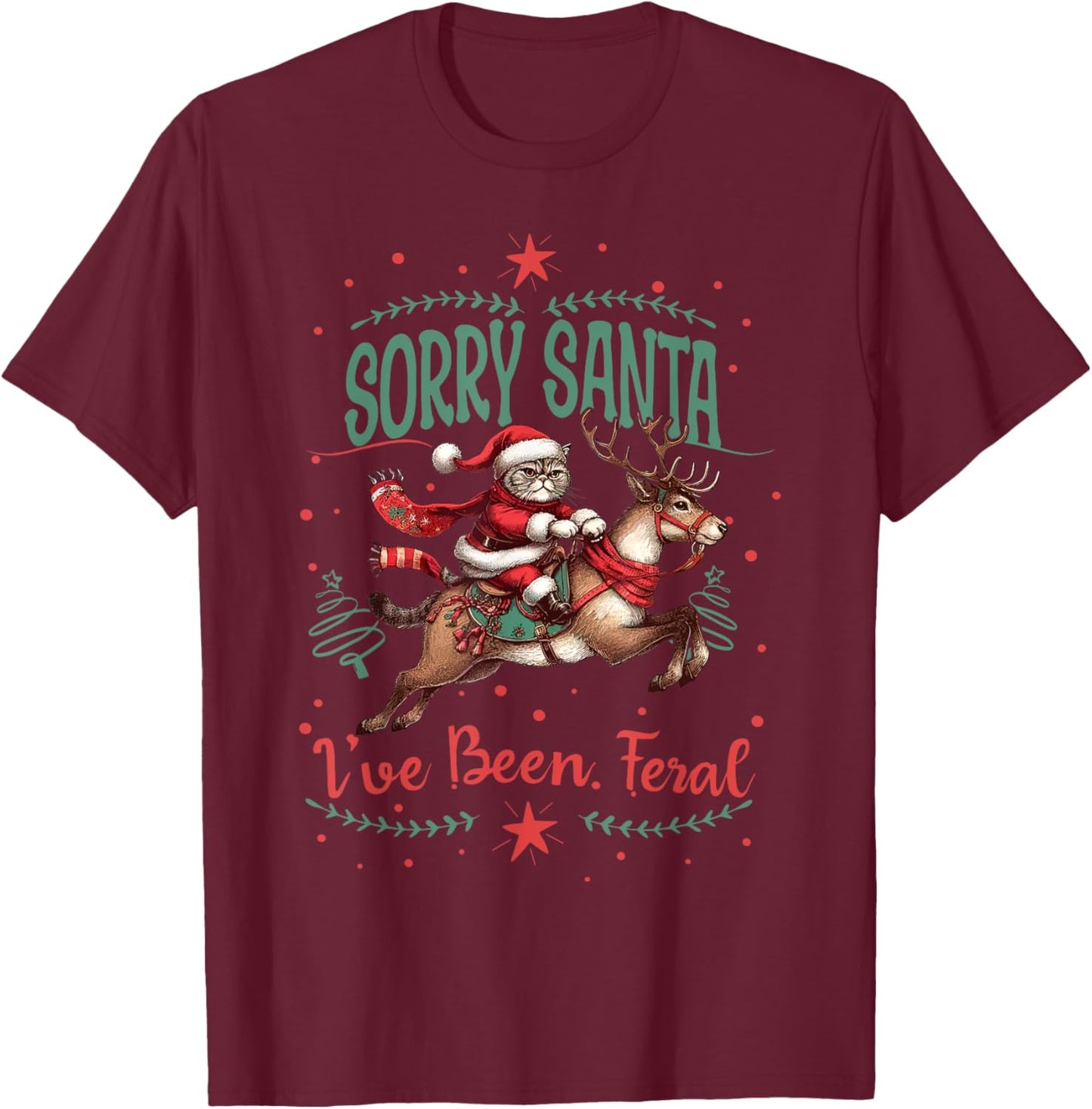 Sorry Santa I've Been Feral Cat Riding Reindeer Christmas Men Women Kids T-Shirt - T-Shirt | Maroon