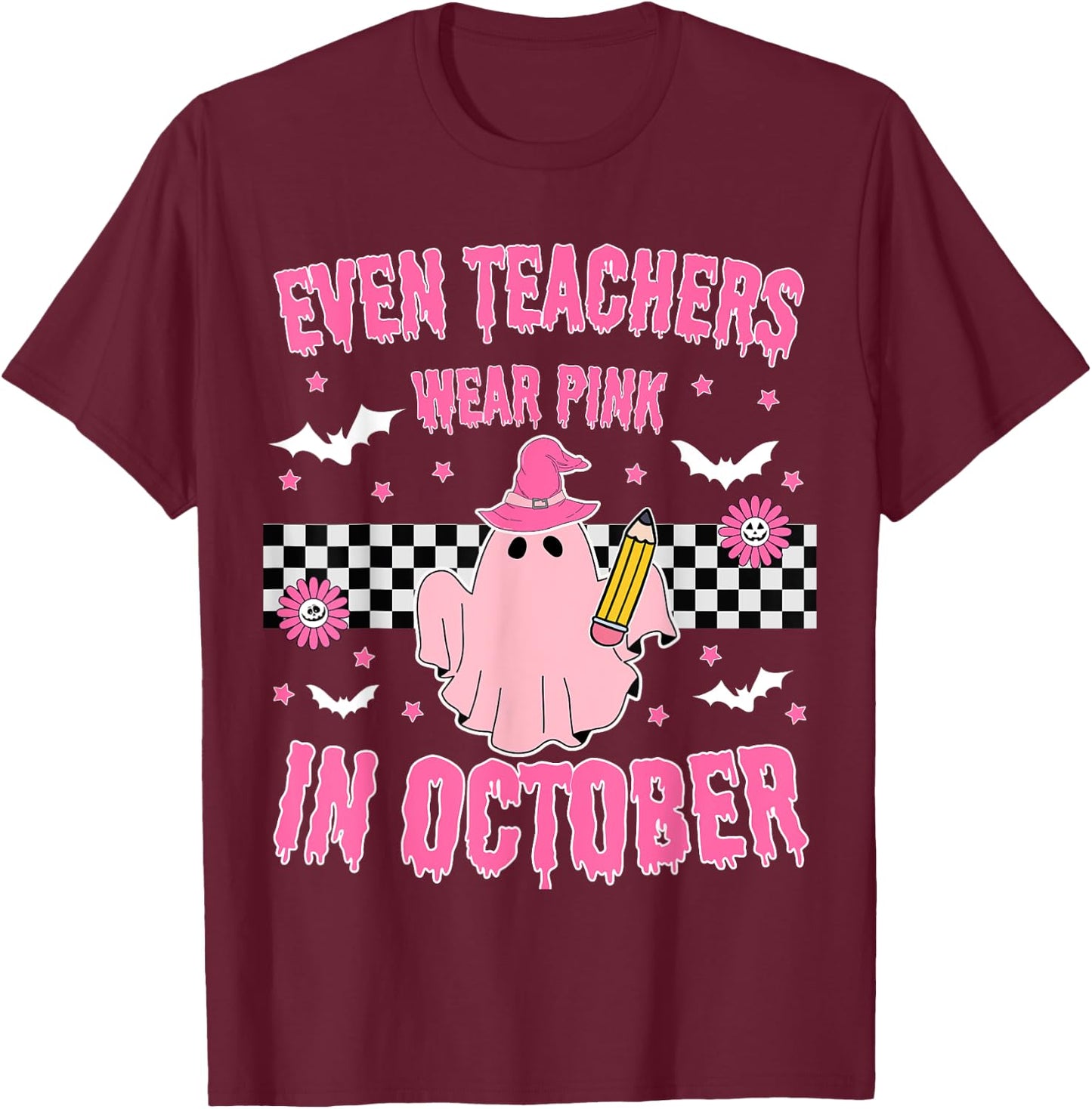 Even Teachers Wear Pink in October Halloween Breast Cancer T-Shirt - T-Shirt | Maroon