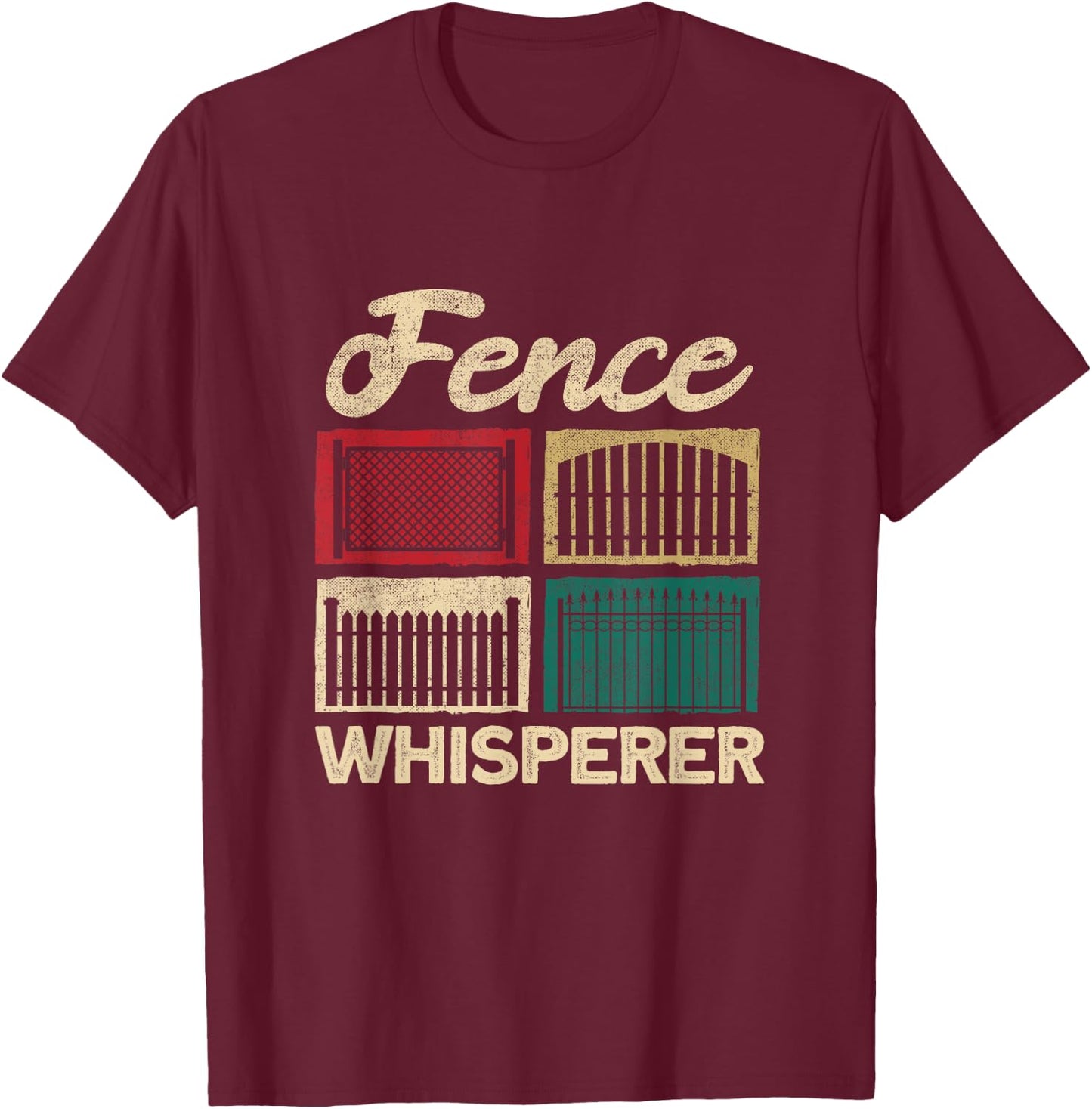 Fence Installer Fence Whisperer T-Shirt - T-Shirt | Maroon