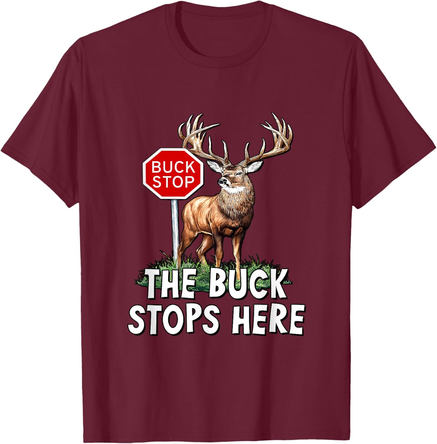 The Buck Stops Here - Deer At Stop Sign T-Shirt - T-Shirt | Maroon