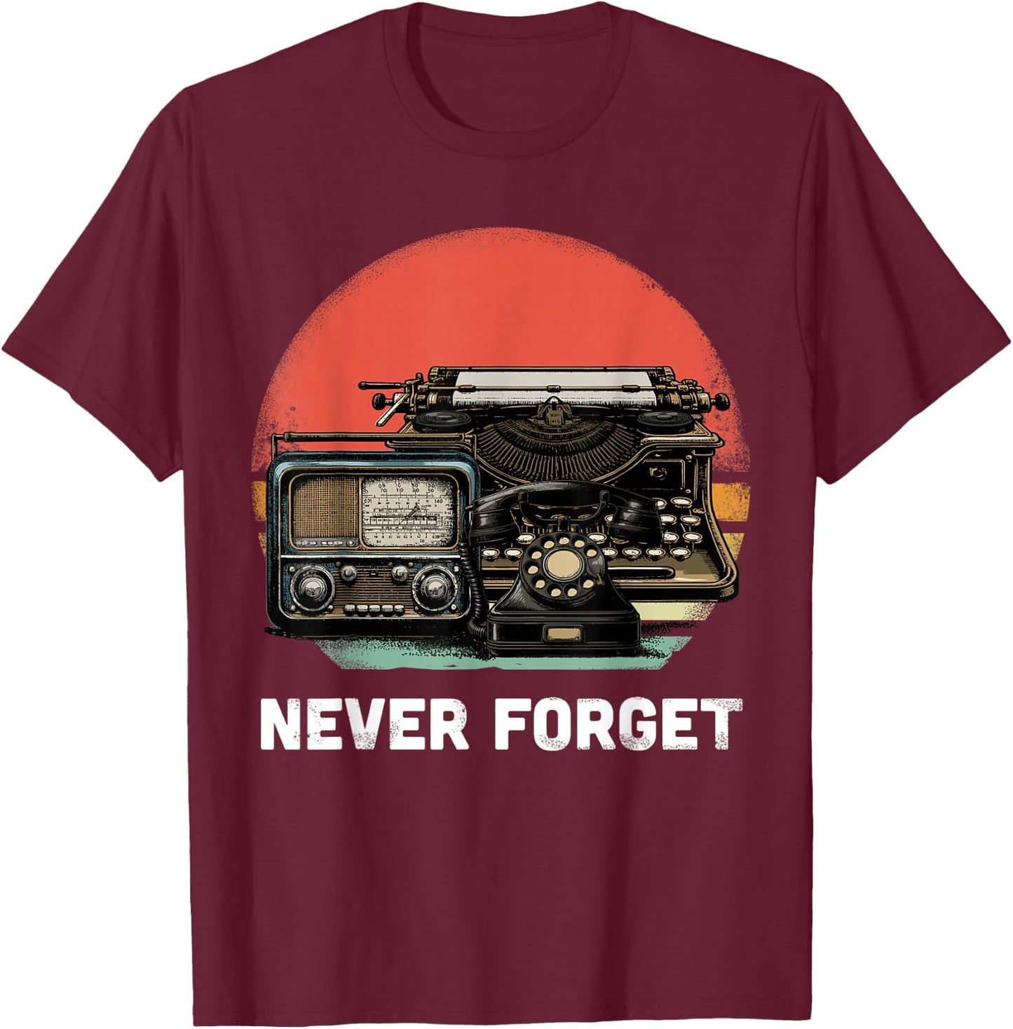 Never Forget Shirt Retro Technology 89s 90s Phone Radio T-Shirt - T-Shirt | Maroon
