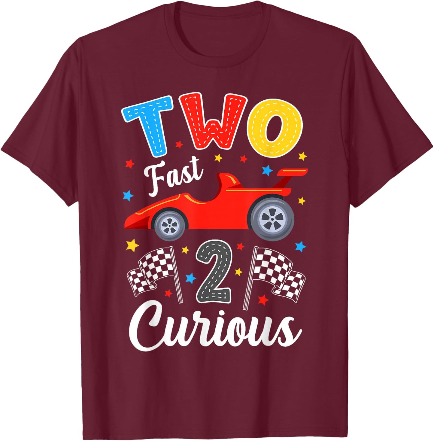 Two Fast 2 Curious Racing 2nd Birthday Boy Girl T-Shirt - T-Shirt | Maroon