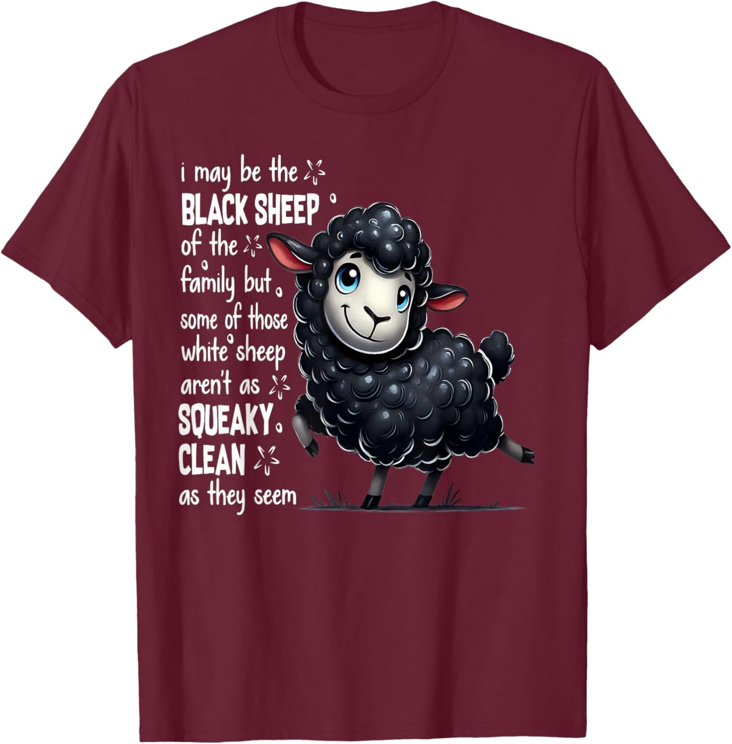 I May Be The Black Sheep Of The Family But Some Of Those T-Shirt - T-Shirt | Maroon