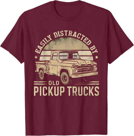 Easily Distracted By Old Pickup Trucks Funny Trucker T-Shirt - T-Shirt | Maroon