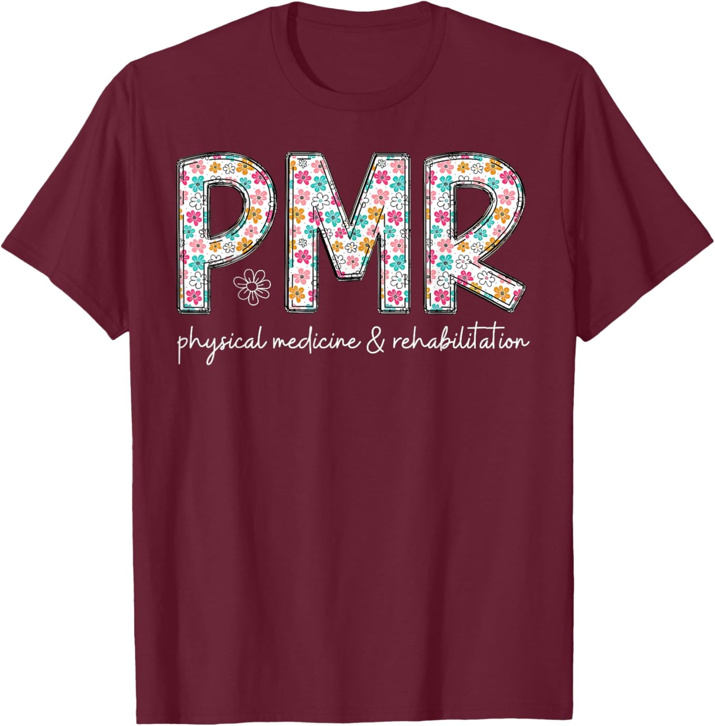 Boho Retro Flowers Physical Medicine and Rehabilitation PMR T-Shirt - T-Shirt | Maroon