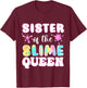 Birthday Matching Party sister of the Slime Queen Girls T-Shirt - T-Shirt | Maroon