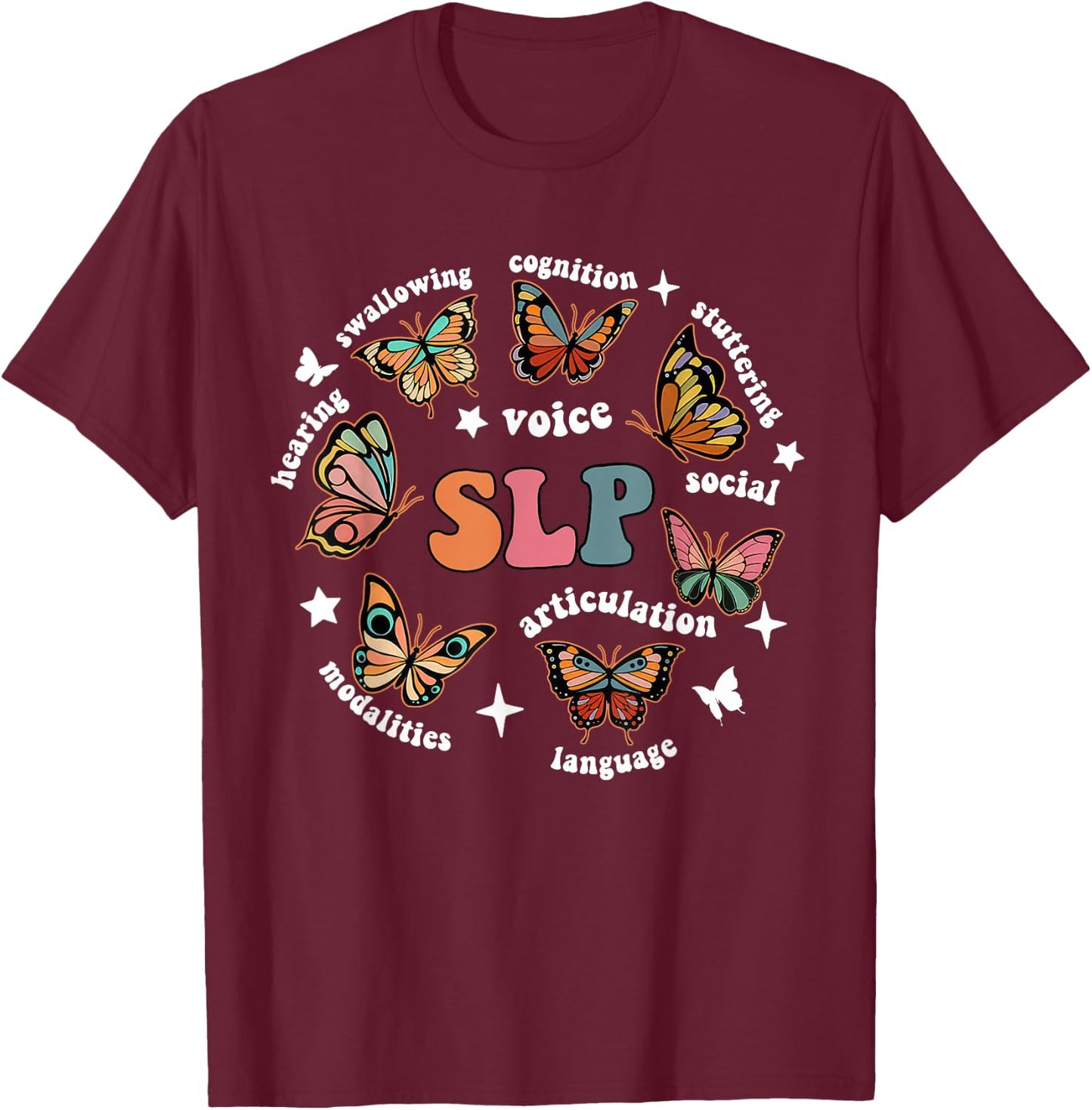 SLP Speech Therapy Butterfly Speech Language Pathologist T-Shirt - T-Shirt | Maroon