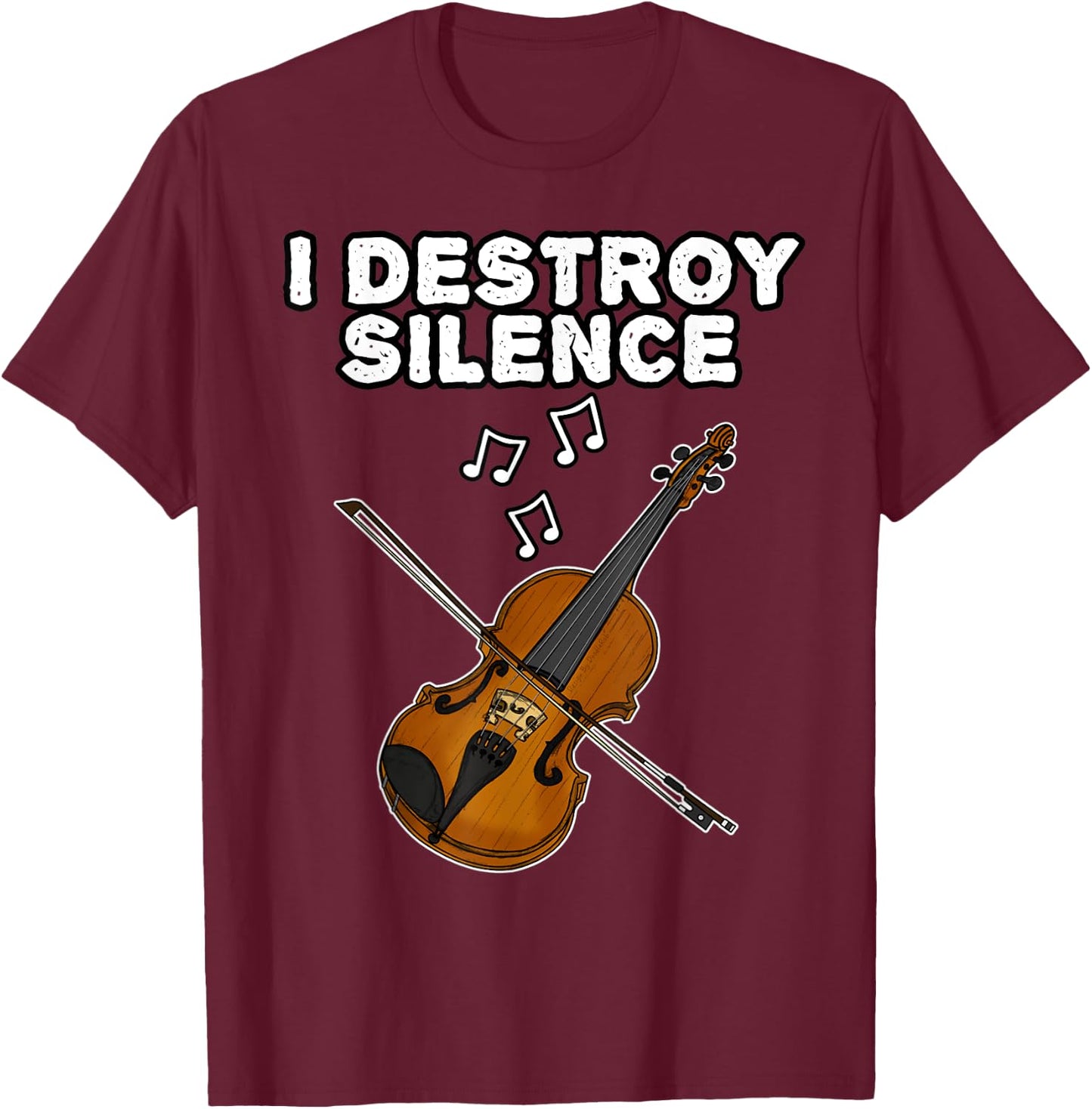 Violin, I Destroy Silence, Violinist String Musician Funny T-Shirt - T-Shirt | Maroon