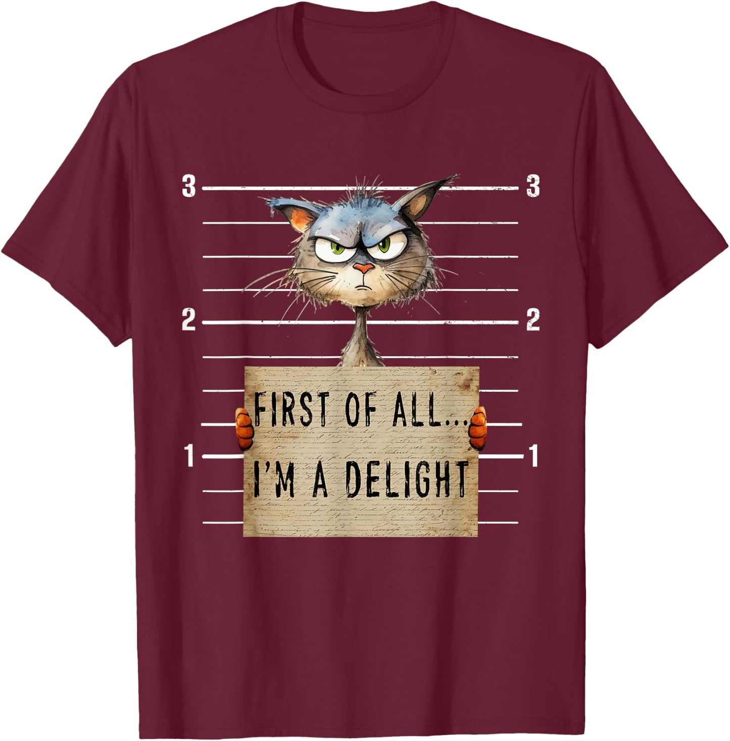 First Of All I'm A Delight Sarcastic Funny Cat Shirts Women T-Shirt - T-Shirt | Maroon