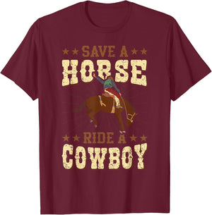 Save A Horse - Ride A Cowboy Rodeo Cowboy T-Shirt - T-Shirt | Maroon