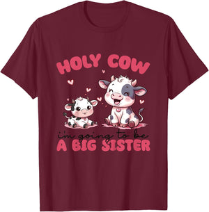 Holy Cow I'm Going To Be a Big Sister Pregnancy Announcement T-Shirt - T-Shirt | Maroon