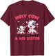 Holy Cow I'm Going To Be a Big Sister Pregnancy Announcement T-Shirt - T-Shirt | Maroon