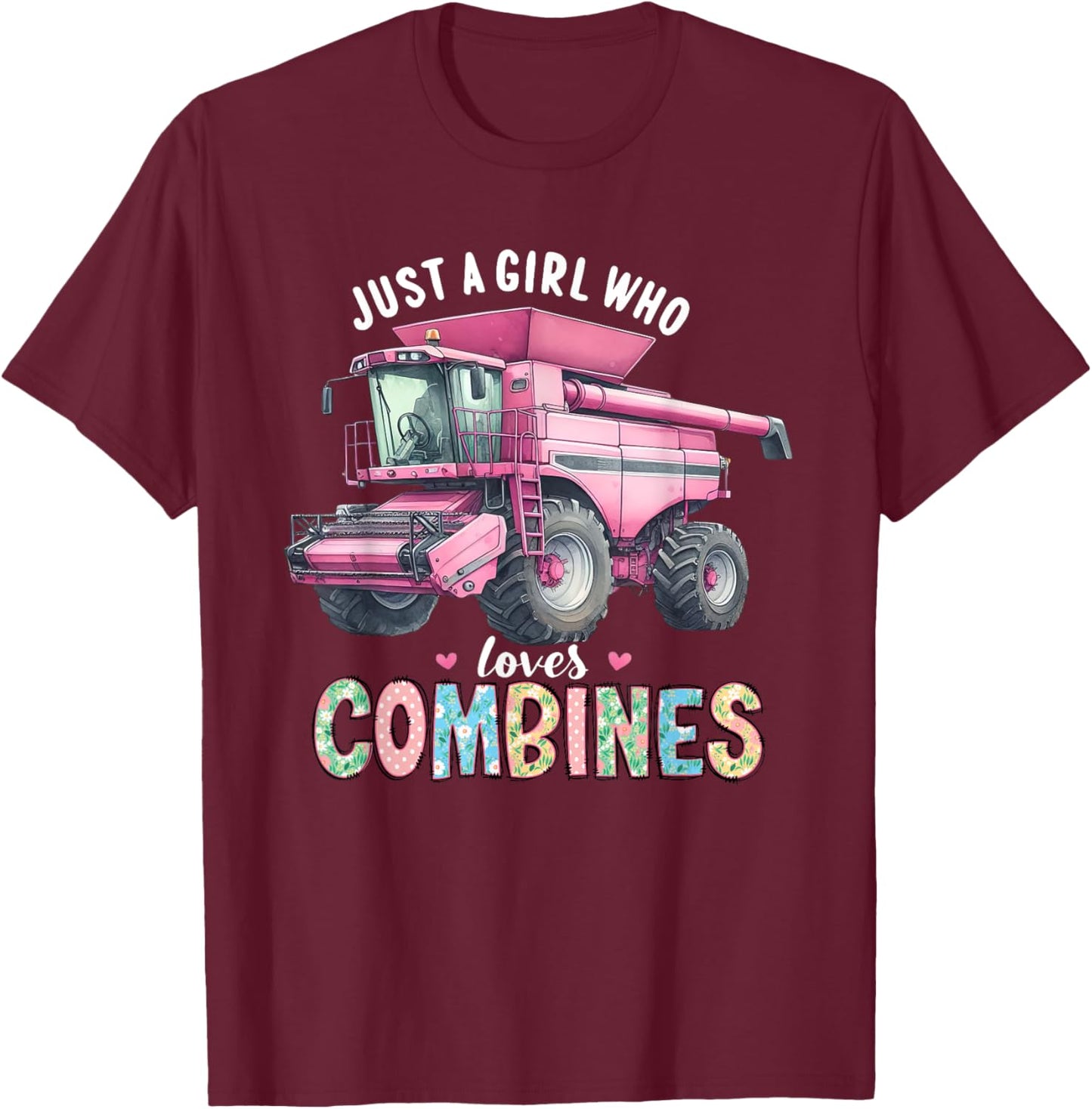 Farm Combine Just a Girl Who Loves Combines Pink Combine T-Shirt - T-Shirt | Maroon