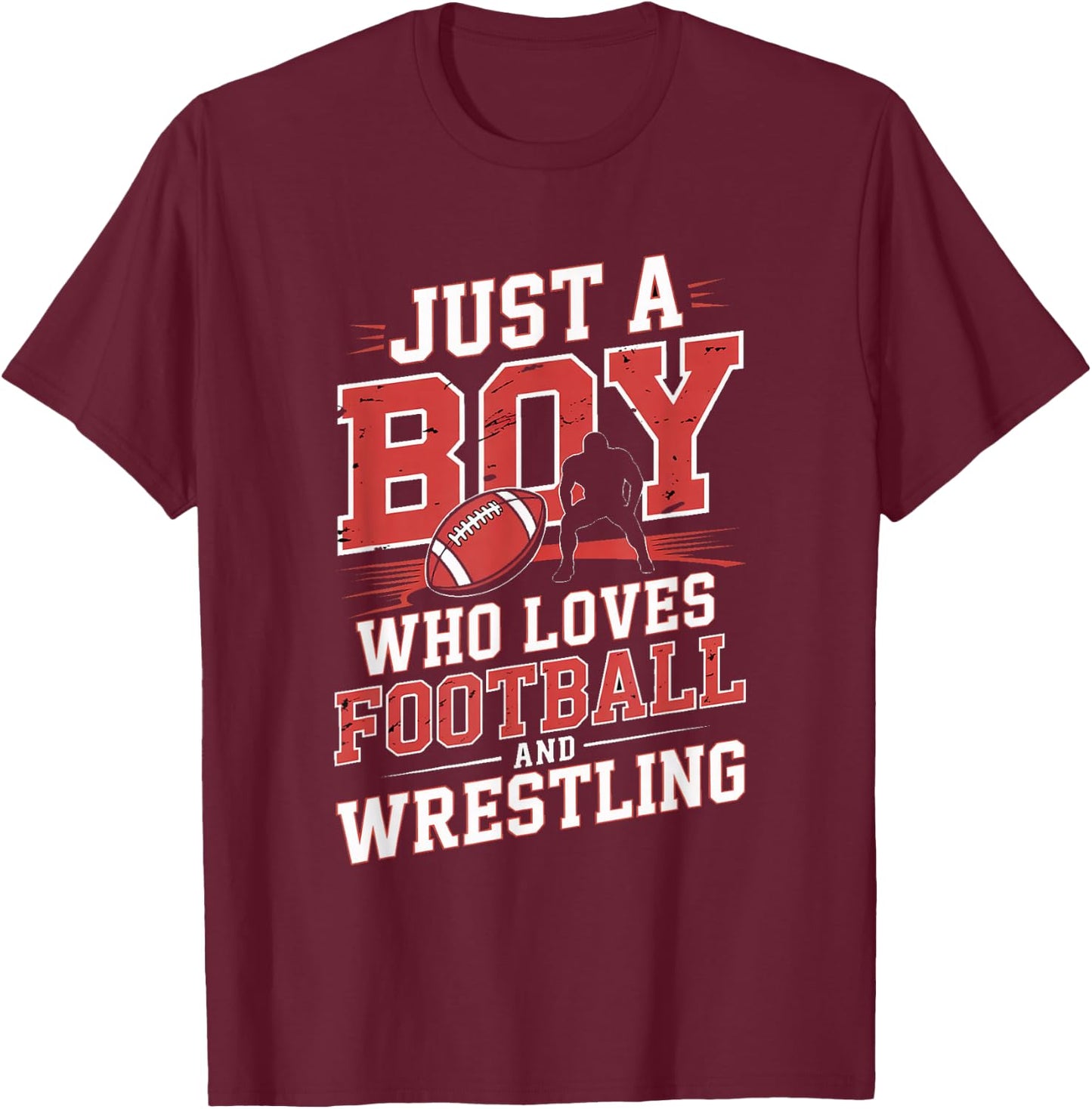 Just A Boy Who Loves Football and Wrestling Sports T-Shirt - T-Shirt | Maroon