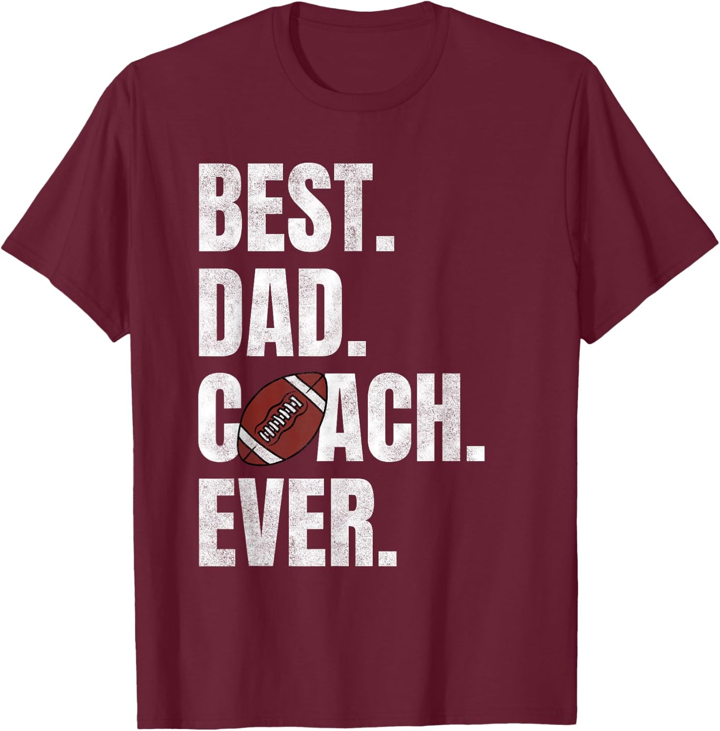 Best Dad Coach Ever Funny Football for Sport Lovers T-Shirt - T-Shirt | Maroon