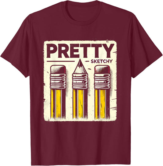 Pretty Sketchy Artist Pencils Sketch Sketching Paint Artist T-Shirt - T-Shirt | Maroon