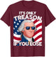 Funny 4th of July George Washington Only Treason If You Lose T-Shirt - T-Shirt | Maroon