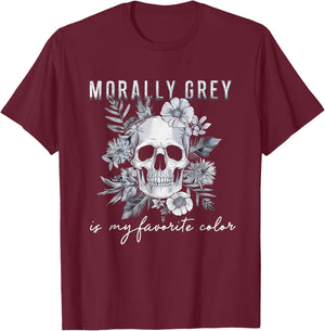 Morally Grey is My Favorite Color Morally Grey Book Club T-Shirt - T-Shirt | Maroon