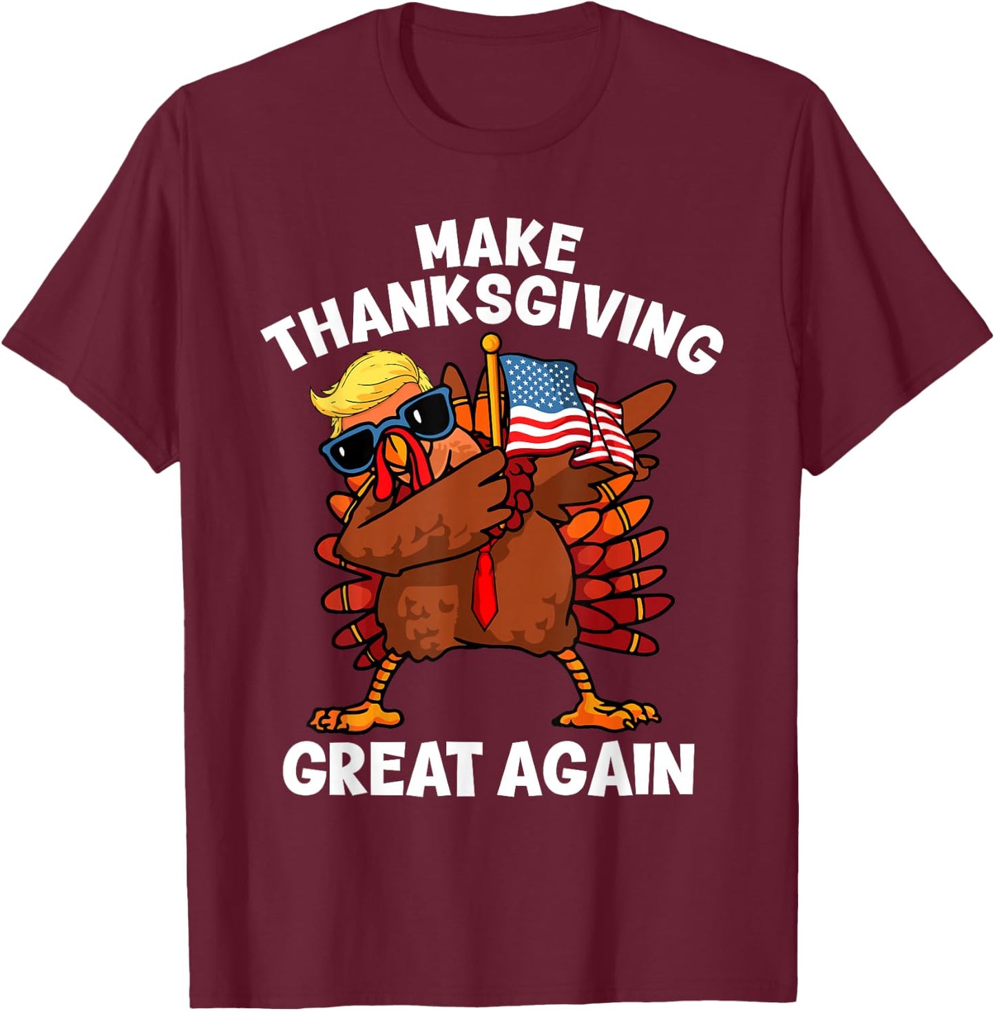 Make Thanksgiving Great Again Dabbing Turkey Trump American T-Shirt - T-Shirt | Maroon