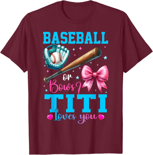 Baseball or Bows Titi Loves You Gender Reveal Baby Party T-Shirt - T-Shirt | Maroon