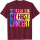 This is My First Concert T-Shirt - T-Shirt | Maroon