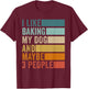 I Like Baking My Dog And Maybe 3 People Vintage Retro T-Shirt - T-Shirt | Maroon