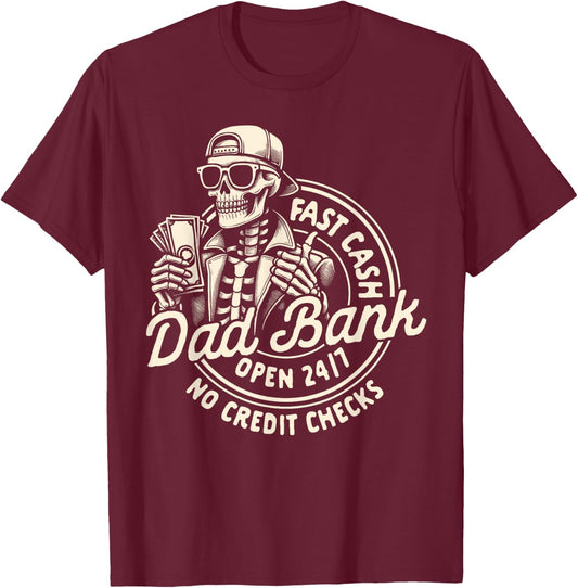 Dad Skeleton Father’s Day Best Dad Ever Fast Cash Dad Bank T-Shirt - T-Shirt | Maroon