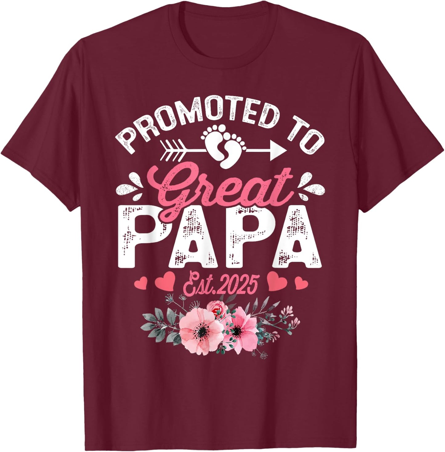 Promoted To Great Papa Est 2025 First Time Papa Floral T-Shirt - T-Shirt | Maroon