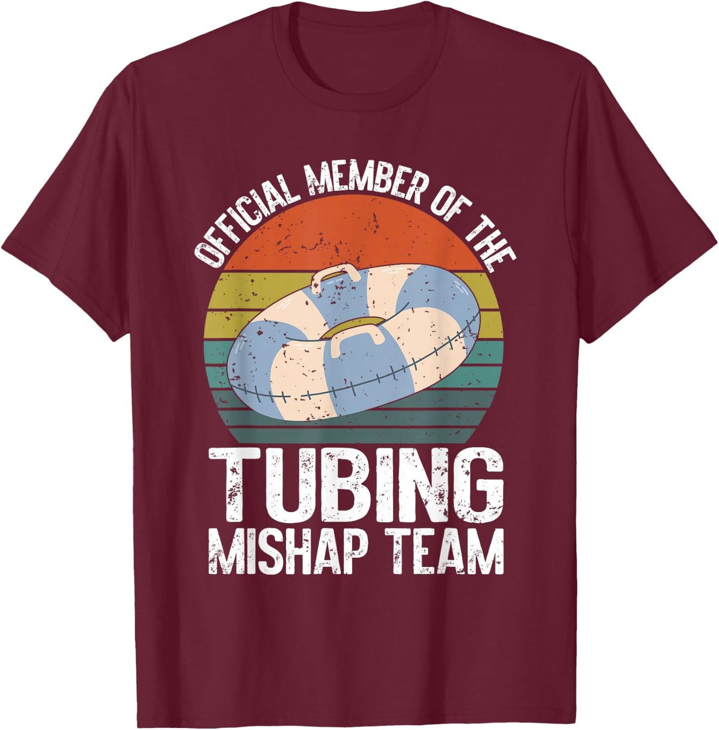 Official Member of the Tubing Mishap Team River Tubing T-Shirt - T-Shirt | Maroon