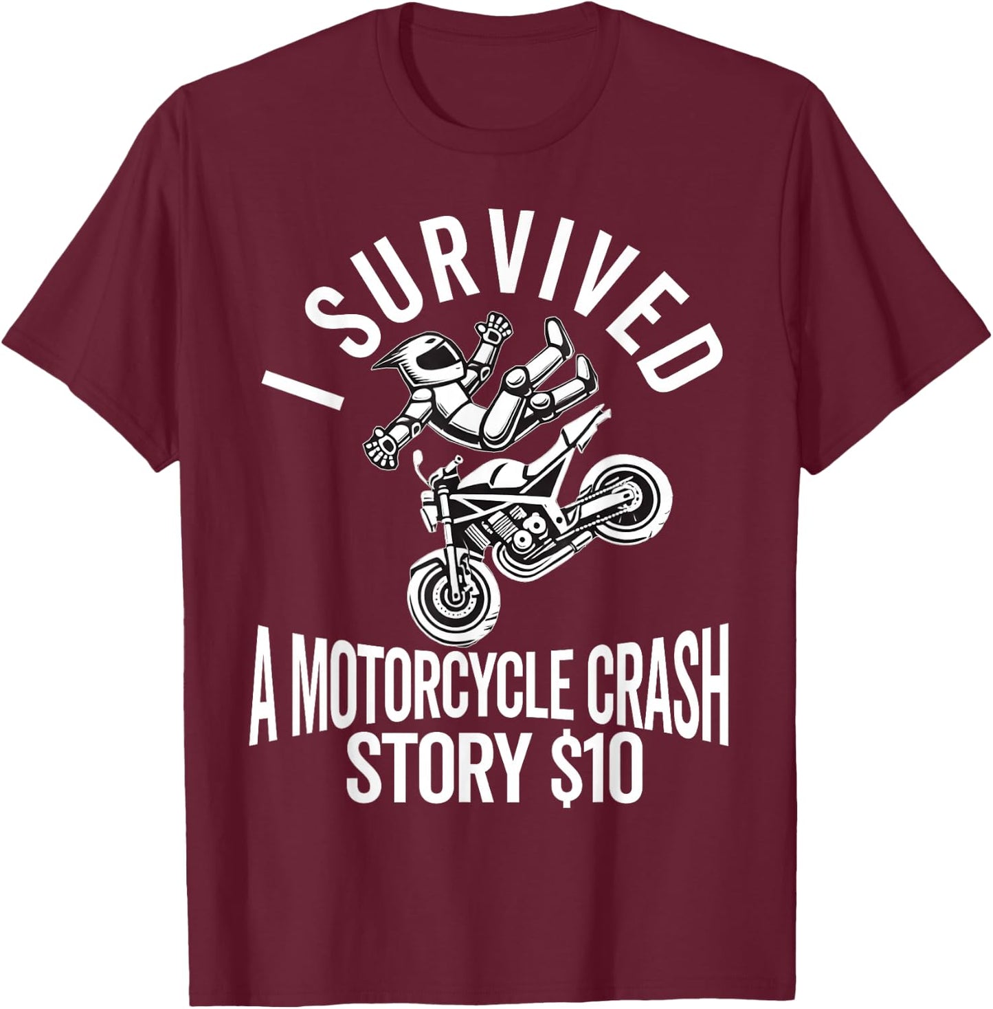 Motorcycle Accident Survivor Bike Crash Injury Recovery T-Shirt - T-Shirt | Maroon