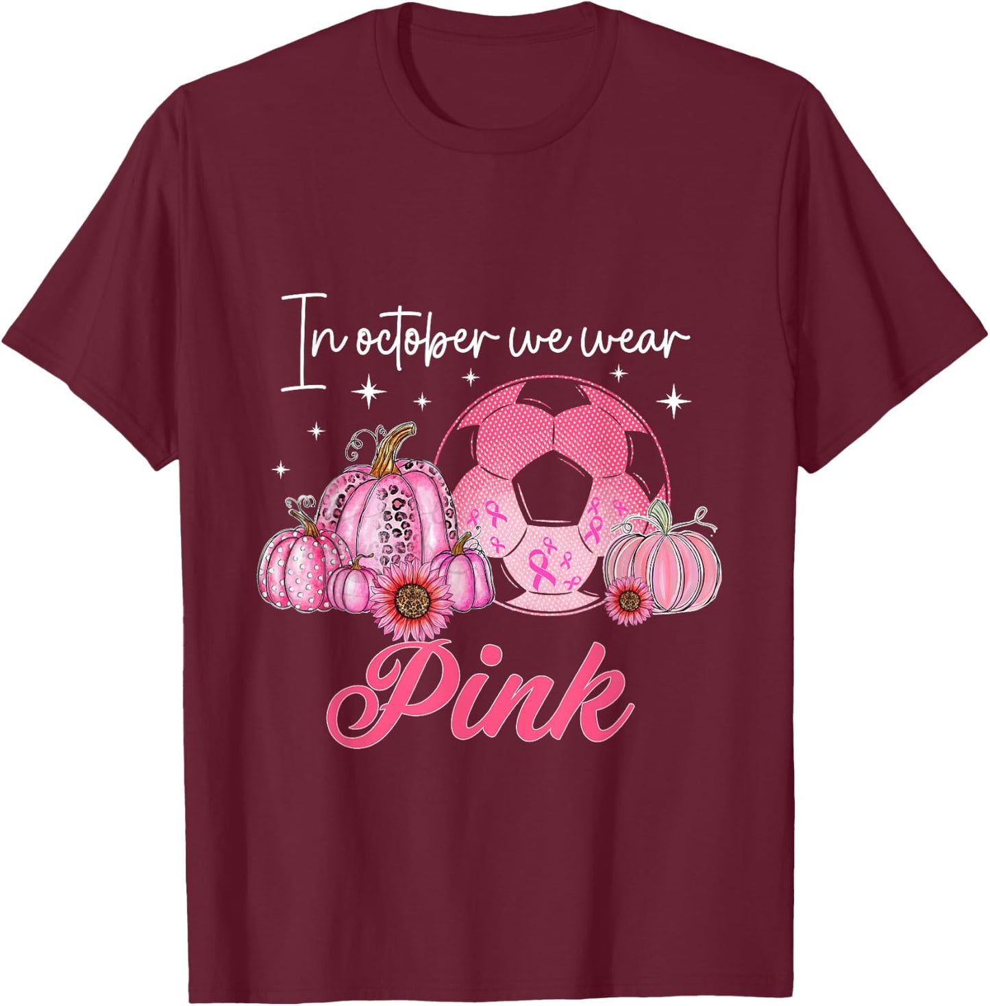 In October We Wear Pink Soccer Breast Cancer T-Shirt - T-Shirt | Maroon