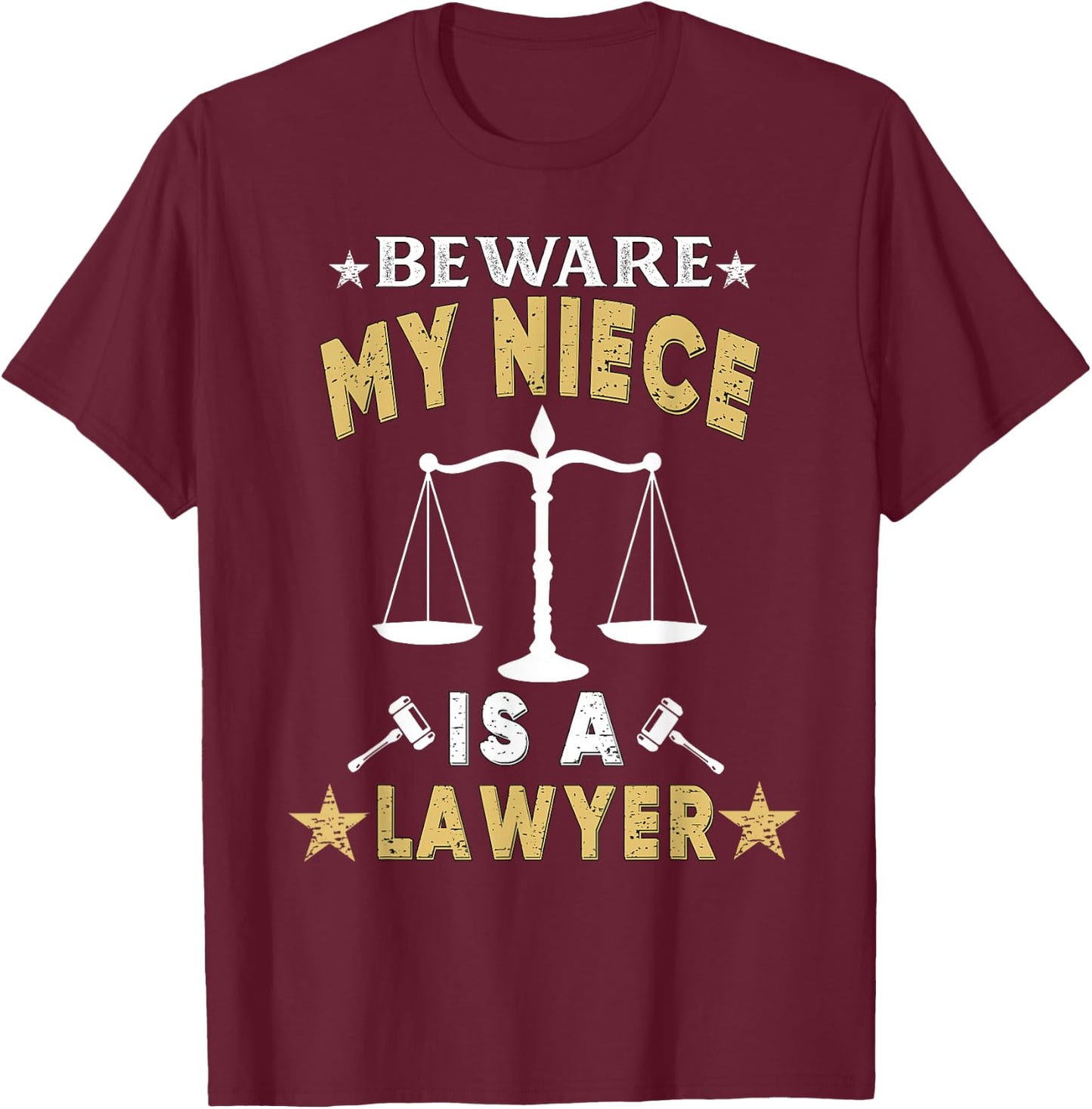 Beware My Niece Is A Lawyer Funny Attorney for Proud Family T-Shirt - T-Shirt | Maroon