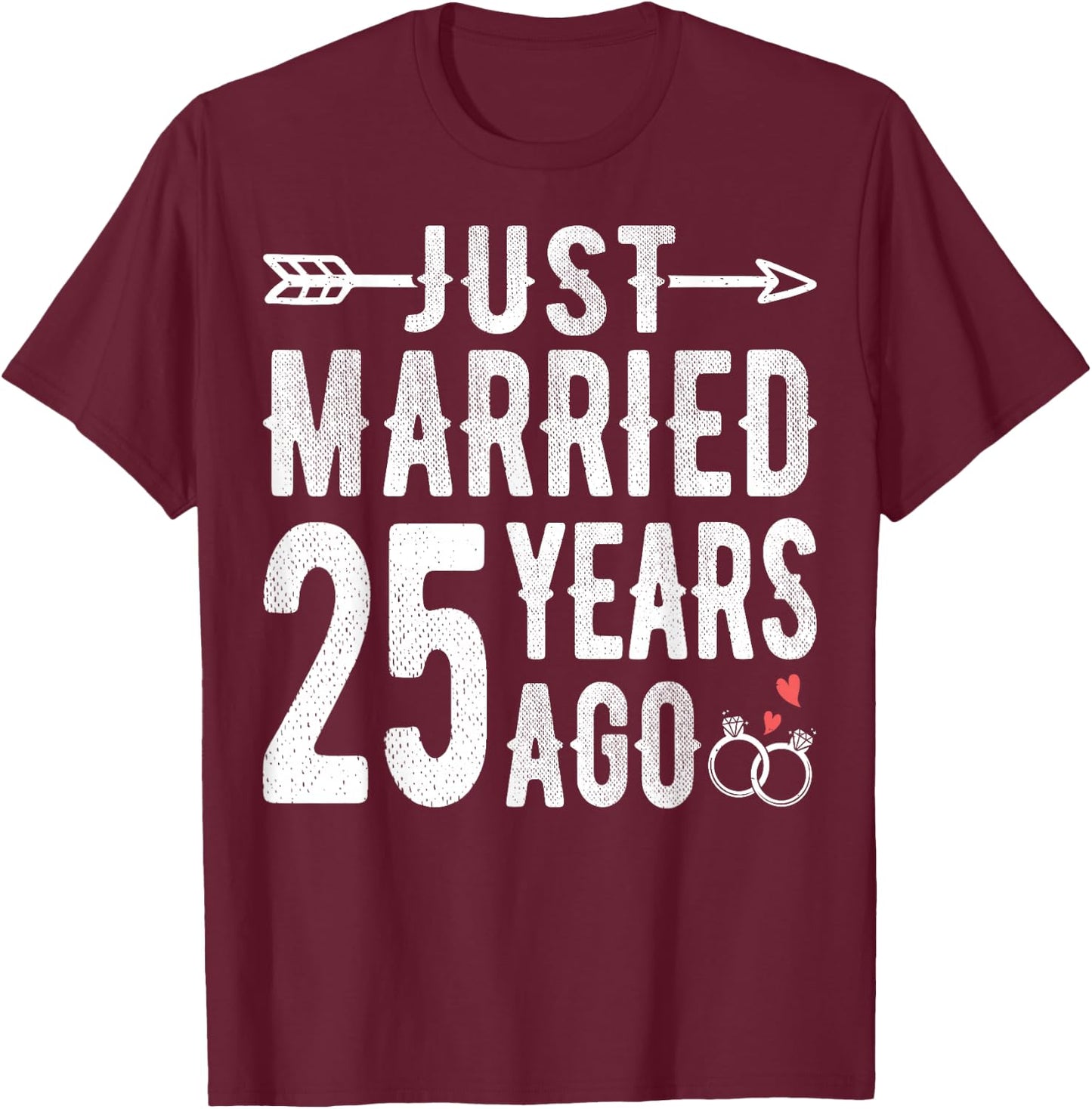 Couple 25th Wedding Anniversary - Just Married 25 Years Ago T-Shirt - T-Shirt | Maroon