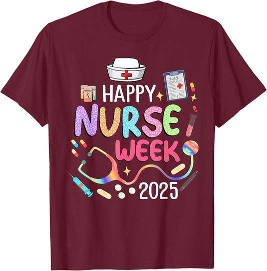 Nurse Appreciation Week - Happy National Nurses Week 2025 T-Shirt - T-Shirt | Maroon