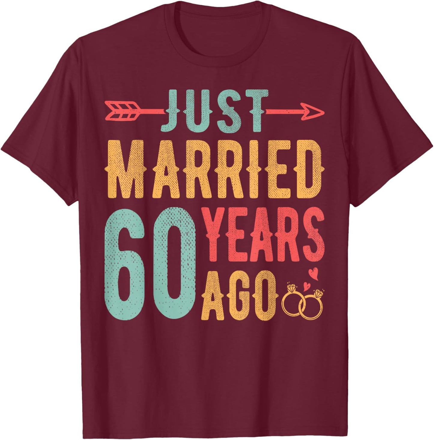 Just Married 60 Years Ago - 60th Wedding Anniversary Couple T-Shirt - T-Shirt | Maroon