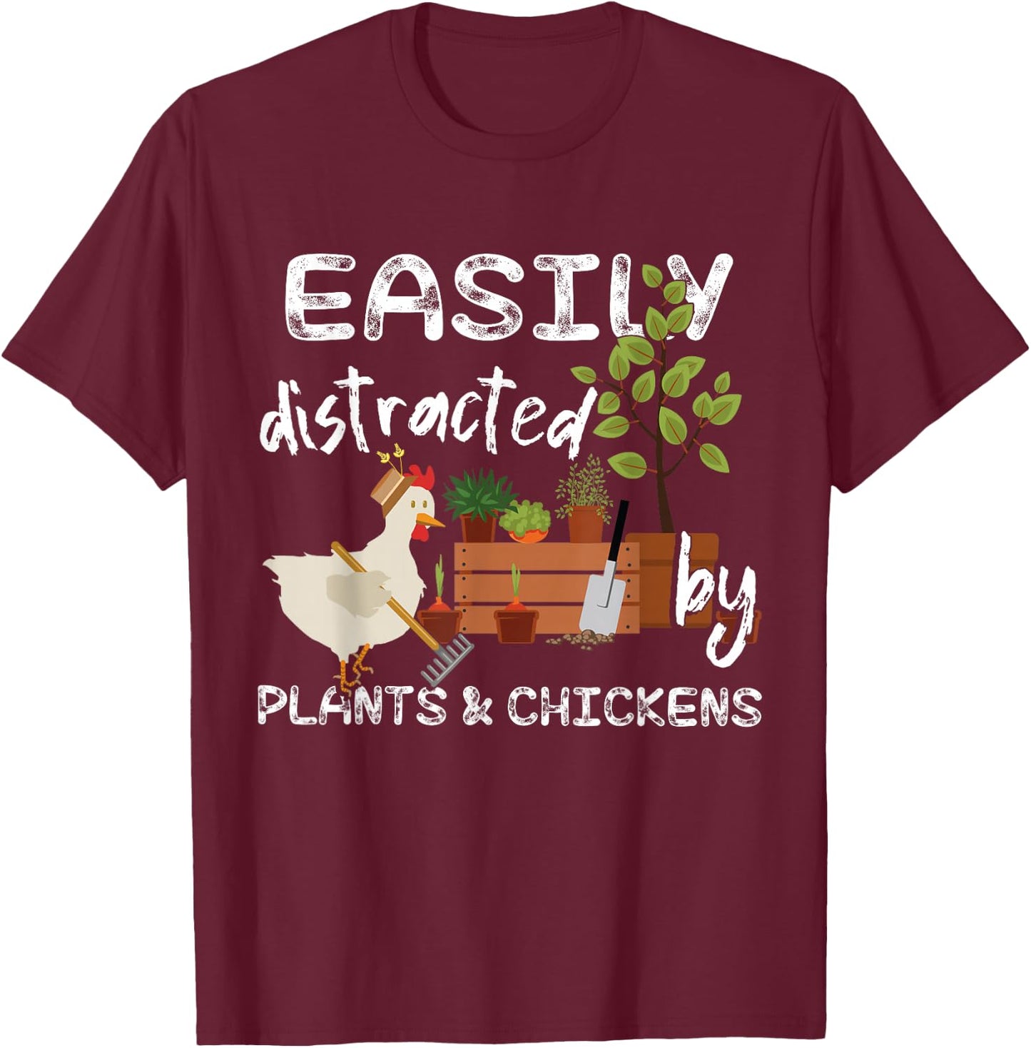 Easily distracted by plants & chickens T-Shirt - T-Shirt | Maroon