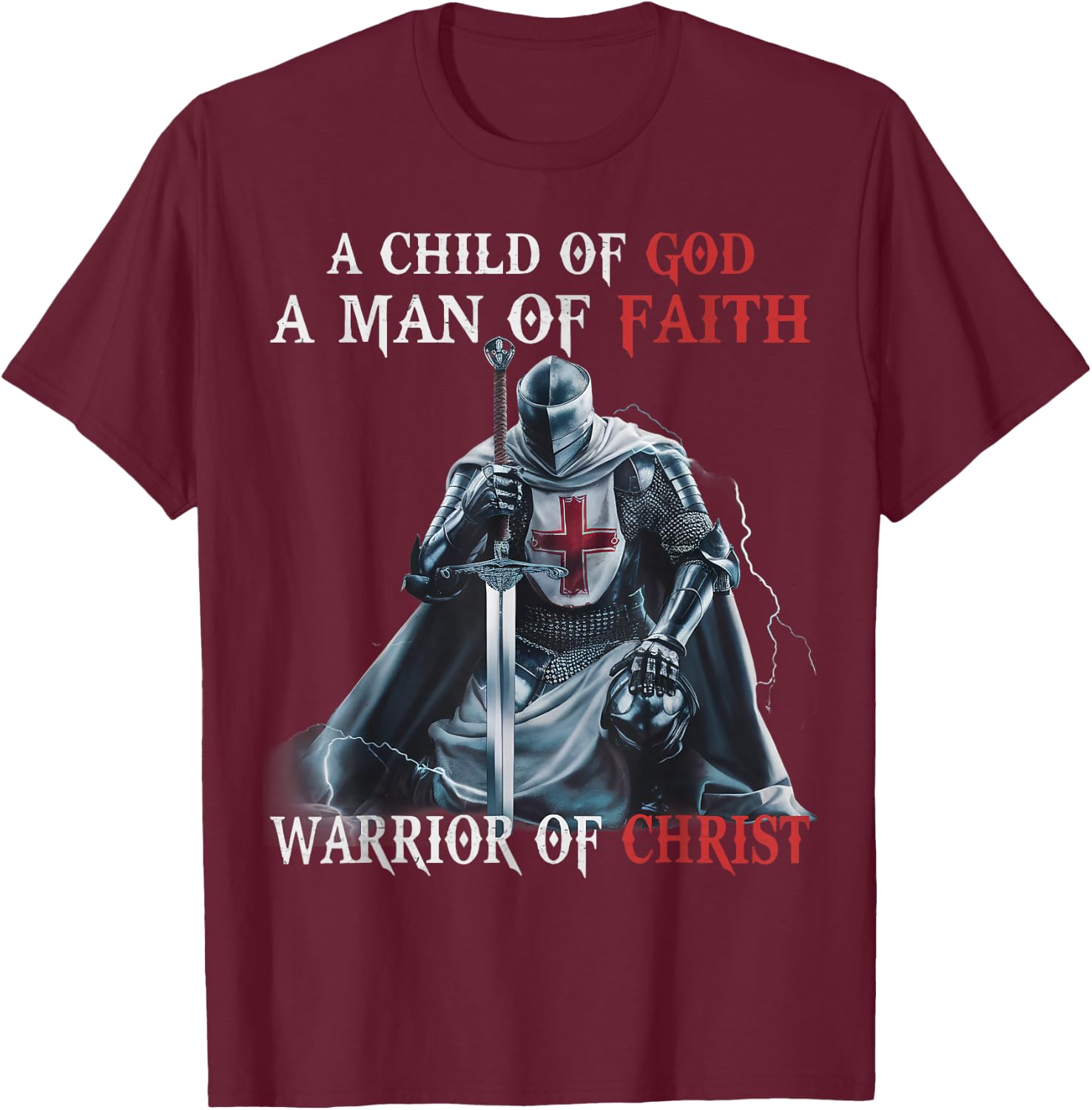 Knight Templar I Am A Man Of Faith A Warrior Of Christ T-Shirt - T-Shirt | Maroon
